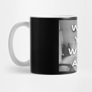 WASH YOUR WORRIES AWAY Mug